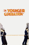 The Younger Generation Movie Streaming Online