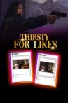 Thirsty for Likes Movie Streaming Online