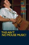 This Ain't No Mouse Music! Movie Streaming Online