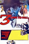 Three Came to Kill Movie Streaming Online