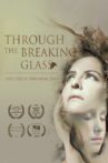 Through the Breaking Glass Movie Streaming Online