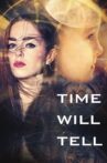 Time Will Tell Movie Streaming Online