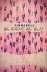Tinkebell - Who Killed the Blue Bird? Movie Streaming Online