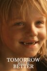 Tomorrow Will Be Better Movie Streaming Online