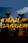 Trail of Danger Movie Streaming Online