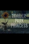 Trailer Park Princess Movie Streaming Online