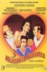 Tres Mexicanos ardientes Movie Streaming Online