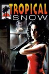 Tropical Snow Movie Streaming Online