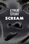 True Hollywood Story: Scream Movie Streaming Online