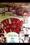 Tu vida contra mi vida Movie Streaming Online
