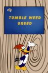 Tumble Weed Greed Movie Streaming Online