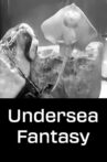 Undersea Fantasy Movie Streaming Online