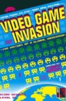 Video Game Invasion: The History of a Global Obsession Movie Streaming Online
