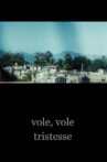 Vole, vole tristesse Movie Streaming Online