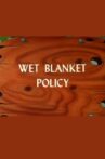 Wet Blanket Policy Movie Streaming Online