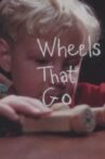 Wheels That Go Movie Streaming Online