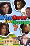 Who Gets the House? Movie Streaming Online