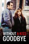 Without a Kiss Goodbye Movie Streaming Online