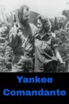 Yankee Comandante Movie Streaming Online