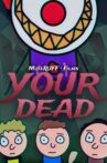 Your Dead Movie Streaming Online