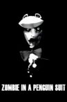 Zombie in a Penguin Suit Movie Streaming Online