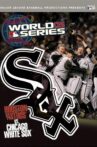 2005 Chicago White Sox: The Official World Series Film Movie Streaming Online