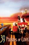 39 Pounds of Love Movie Streaming Online