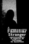 A FAMILIAR STRANGER el especial de Halloween de SantiFilms Movie Streaming Online