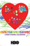 A Family Is a Family Is a Family: A Rosie O'Donnell Celebration Movie Streaming Online