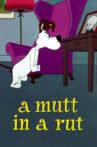 A Mutt in a Rut Movie Streaming Online