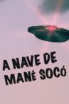 A Nave de Mané Socó Movie Streaming Online