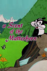 A Scent of the Matterhorn Movie Streaming Online