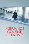 A Strange Course Of Events Movie Streaming Online