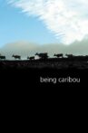 Being Caribou Movie Streaming Online