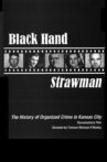 Black Hand Strawman: The History of Organized Crime in KC Movie Streaming Online