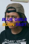 Blue Girls Burn Fast Movie Streaming Online