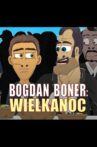 Bogdan Boner: Wielkanoc Movie Streaming Online