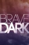 Brave the Dark Movie Streaming Online