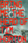 Bring Me the Head of Tim Horton Movie Streaming Online
