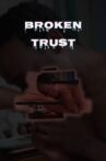 Broken Trust Movie Streaming Online