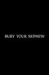 Bury Your Nephew Movie Streaming Online