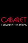 Cabaret: A Legend in the Making Movie Streaming Online