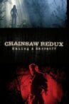 Chainsaw Redux: Making a Massacre Movie Streaming Online