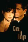 Close to Danger Movie Streaming Online