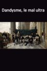 Dandysme, le mal ultra Movie Streaming Online