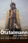 Der Ötztalmann und seine Welt. Das Jahr bevor er schlief Movie Streaming Online