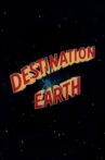 Destination Earth Movie Streaming Online