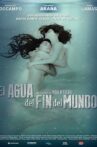 El agua del fin del mundo Movie Streaming Online