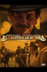 El fugitivo de Sonora Movie Streaming Online
