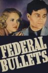 Federal Bullets Movie Streaming Online